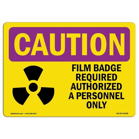 SIGNMISSION OSHA CAUTION RADIATION Sign, Film Badge Required, 14in X 10in Decal, 14" W, 10" H, Landscape OS-CR-D-1014-L-10168